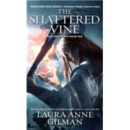 The Shattered Vine by Gilman, Laura Anne, 9781501107030
