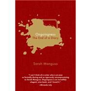Ongoingness The End of a Diary by Manguso, Sarah, 9781555977030