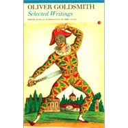 Selected Writings: Oliver Goldsmith by Goldsmith, Oliver; Lucas, John, 9781857547030