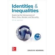 Identities and Inequalities: Exploring the Intersections of Race, Class, Gender, & Sexuality by Newman, David, 9780078027031
