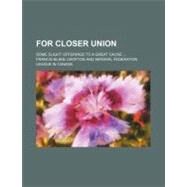 For Closer Union by Crofton, Francis Blake, 9780217477031