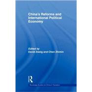 China's Reforms and International Political Economy by Zweig; David, 9780415547031