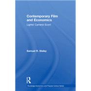 Contemporary Film and Economics: Lights! Camera! Econ! by Staley; Samuel, 9780815367031