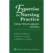 Expertise in Nursing Practice by Benner, Patricia E., 9780826187031