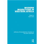 Modern Migrations in Western Africa by Amin, Samir, 9781138487031