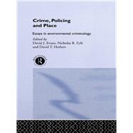 Crime, Policing and Place: Essays in Environmental Criminology by Evans,David;Evans,David, 9781138867031