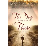 The Dog Who Was There by Marasco, Ron, 9781410497031