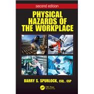 Physical Hazards of the Workplace, Second Edition by Spurlock; Barry, 9781466557031