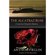 The Alcatraz Rose by Eglin, Anthony, 9781502707031