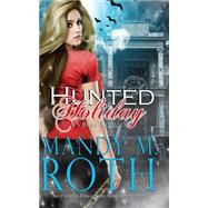 Hunted Holiday by Roth, Mandy M., 9781503007031