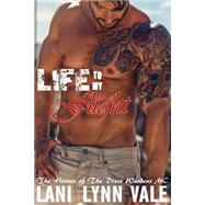 Life to My Flight by Vale, Lani Lynn, 9781508437031