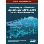 Developing Next-Generation Countermeasures for Homeland Security Threat Prevention by Dawson, Maurice; Kisku, Dakshina Ranjan; Gupta, Phalguni; Sing, Jamuna Kanta; Li, Weifeng, 9781522507031