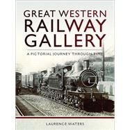 Great Western Railway Gallery by Waters, Laurence, 9781526707031