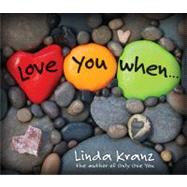 Love You When... by Kranz, Linda, 9781589797031