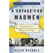 A Voyage for Madmen by Nichols, Peter, 9780060957032