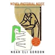 Novel Pictorial Noise by Gordon, Noah Eli, 9780061257032
