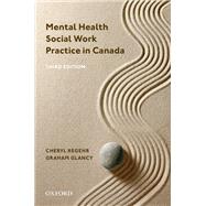 Mental Health Social Work Practice in Canada by Regehr, Cheryl; Glancy, Graham, 9780199037032
