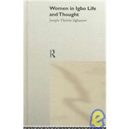 Women in Igbo Life and Thought by Agbasiere,Joseph Therese, 9780415227032