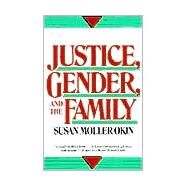 Justice, Gender, and the Family by Okin, Susan Moller, 9780465037032