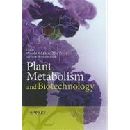 Plant Metabolism and Biotechnology by Ashihara, Hiroshi; Crozier, Alan; Komamine , Atsushi, 9780470747032