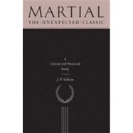 Martial: The Unexpected Classic by J. P. Sullivan, 9780521607032