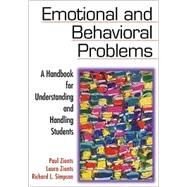 Emotional and Behavioral Problems : A Handbook for Understanding and Handling Students by Paul Zionts, 9780761977032