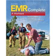 EMR Complete A Worktext by Limmer, Daniel J., EMT-P; Dickinson, Edward T., ,Medical Editor, 9780133517033