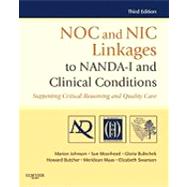 NOC and NIC Linkages to NANDA-I and Clinical Conditions by Johnson, Marion; Moorhead, Sue, Ph. D. , R. N.; Bulechek, Gloria; Butcher, Howard, Ph.D.; Mass, Meridean, Ph.D., R.N., 9780323077033
