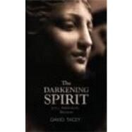 THE DARKENING SPIRIT: Jung, Spirituality, Religion by Tacey; David, 9780415527033