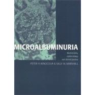 Microalbuminuria: Biochemistry, Epidemiology and Clinical Practice by Peter H. Winocour , Sally M. Marshall, 9780521457033
