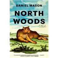North Woods A Novel by Mason, Daniel, 9780593597033