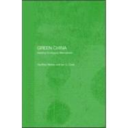 Green China: Seeking Ecological Alternatives by Cook,Ian G., 9780700717033