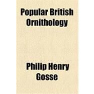 Popular British Ornithology by Gosse, Philip Henry, 9781154517033