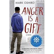 Anger Is a Gift by Oshiro, Mark, 9781250167033