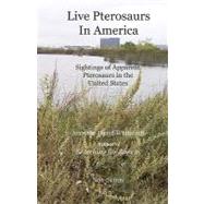 Live Pterosaurs in America by Whitcomb, Jonathan David, 9781441477033