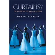Curtains? by Kaiser, Michael M., 9781611687033
