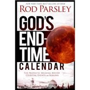 God's End-Time Calendar by Parsley, Rod, 9781629987033
