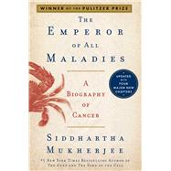 The Emperor of All Maladies A Biography of Cancer by Mukherjee, Siddhartha, 9781668047033