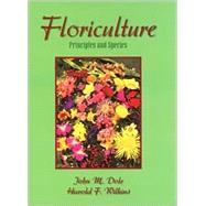 Floriculture : Principles and Species by Dole, John M.; Wilkins, Harold F., 9780133747034