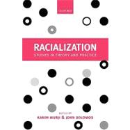 Racialization Studies in Theory and Practice by Murji, Karim; Solomos, John, 9780199257034