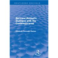 Bertrand Russell's Dialogue with His Contemporaries (Routledge Revivals) by Eames; Elizabeth Ramsden, 9780415827034