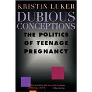 Dubious Conceptions by Luker, Kristin, 9780674217034