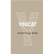 YOUCAT: Youth Prayer Book,Schonborn, Cardinal Christoph,9781586177034
