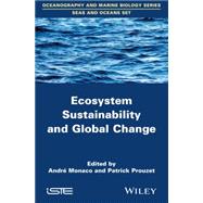 Ecosystem Sustainability and Global Change by Monaco, Andr; Prouzet, Patrick, 9781848217034