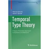 Temporal Type Theory by Schultz, Patrick; Spivak, David, 9783030007034