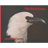 The Bald Raven by Waltz, Eike, 9798350987034