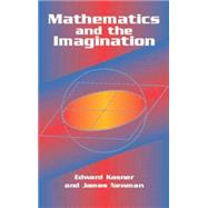 Mathematics and the Imagination by Kasner, Edward; Newman, James, 9780486417035