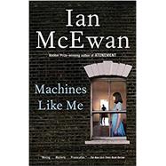 Machines Like Me A Novel by McEwan, Ian, 9780525567035