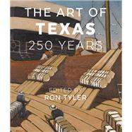 The Art of Texas by Tyler, Ron, 9780875657035