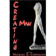 Creating Man by Cornelius, Michael G., 9781930067035